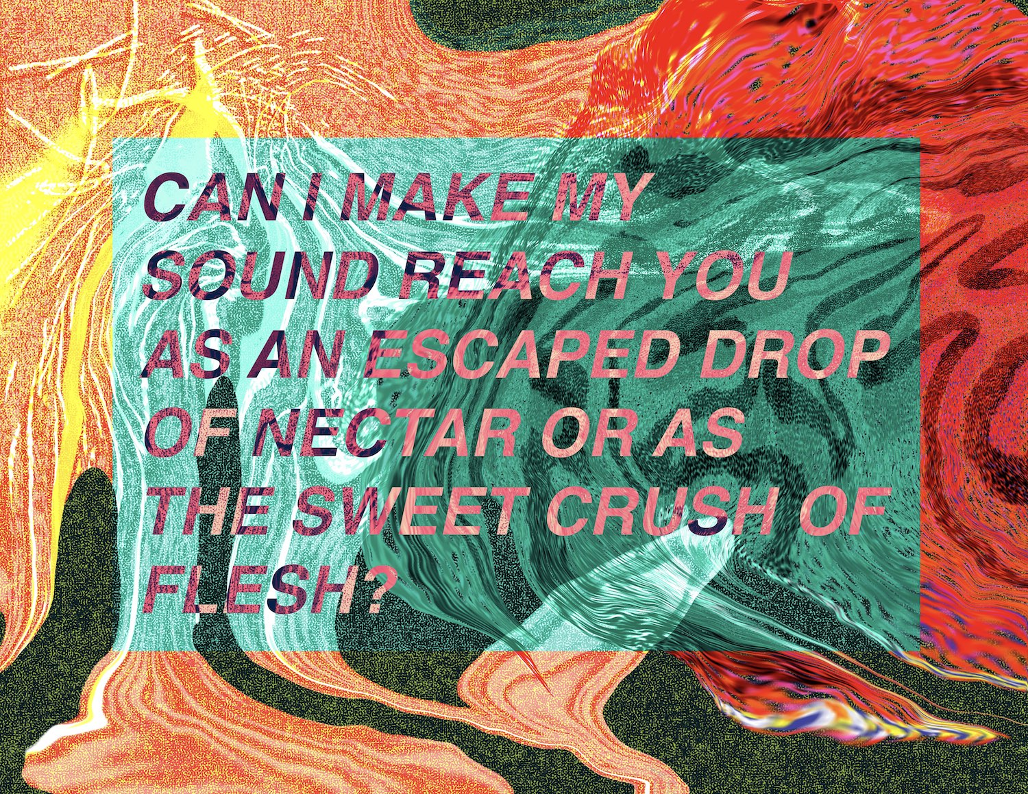 In the third panel of Ariana Martinez’s Not Just a Cut, illustrations from panels one and two - the yellow crescents, the thick swirling black lines over vivid red - bend and melt into each other, like thick glutinous paints pouring down a the page. Over the top of this, a transparent green box with pink text, Can I make my sound reach you as an escaped drop of nectar or as the sweet crush of flesh?